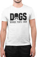 Funny Dogs Because People Suck Dog Lover Animal Lovers Novelty Tumblr T Shirt