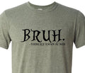 Bruh... Formally Known As Mom - Mothers Day - Soft - Fast Shipping - Unisex