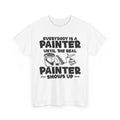 Painting Shirt, Until The Real Painter Shows Up Painter Painting Lovers Shirt