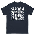 Sarcasm Is My Love Language Satire Sarcastic Novelty Unisex Classic Tee