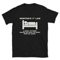 Nutons 1st Law Sarcastic Sarcasm Funny T-Shirt
