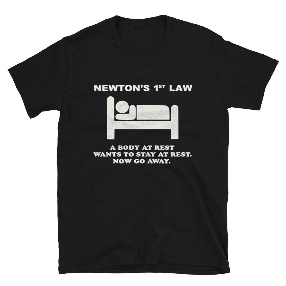 Nutons 1st Law Sarcastic Sarcasm Funny T-Shirt