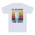 Wine Short New Vintage T-shirt Let Funny sleeve The Men's Be-Gin Tee Evening