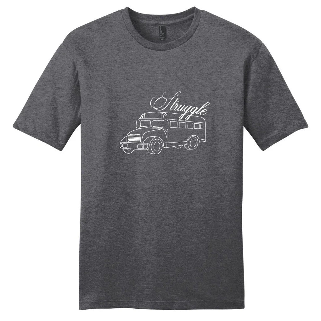 Struggle Bus T-Shirt - Unisex Funny Quote Shirt