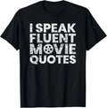 I Speak Fluent Movie Quotes Movie Lover Gift T-Shirt