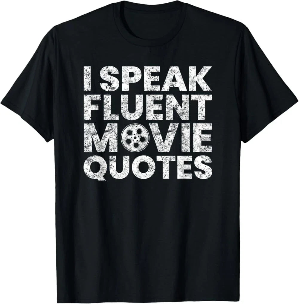 I Speak Fluent Movie Quotes Movie Lover Gift T-Shirt