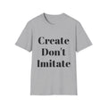 Create Don't Imitate Street Hustle Tee Inspirational Unisex Softstyle T-Shirt