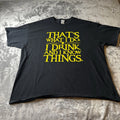 Tshirt Mens Thats What I Do I Dring and I Know Things Black 2XL Humor Dad Joke