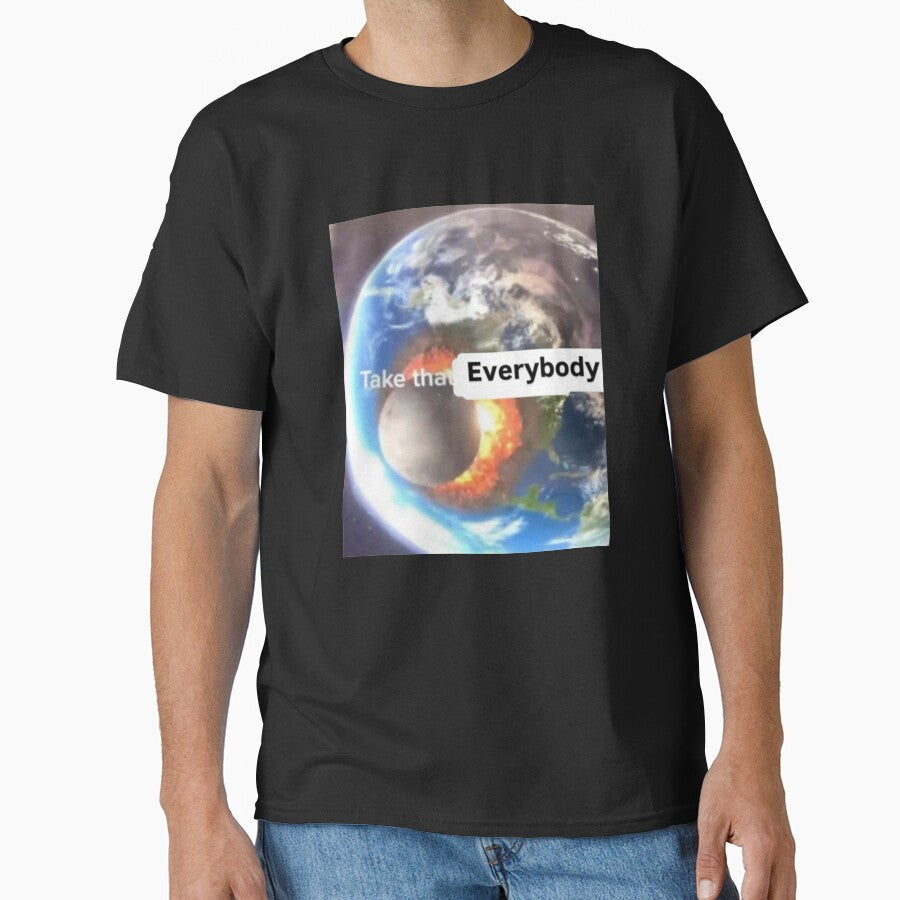take that Everybody by gigishirts