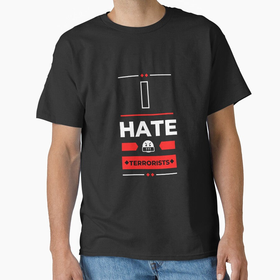 I Hate Terrorists - Anti-Terrorism Statement Tee by BlueGoldArt