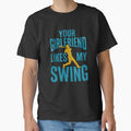 Funny Baseball Player - Your Girlfriend Likes My Swing by dudelinart