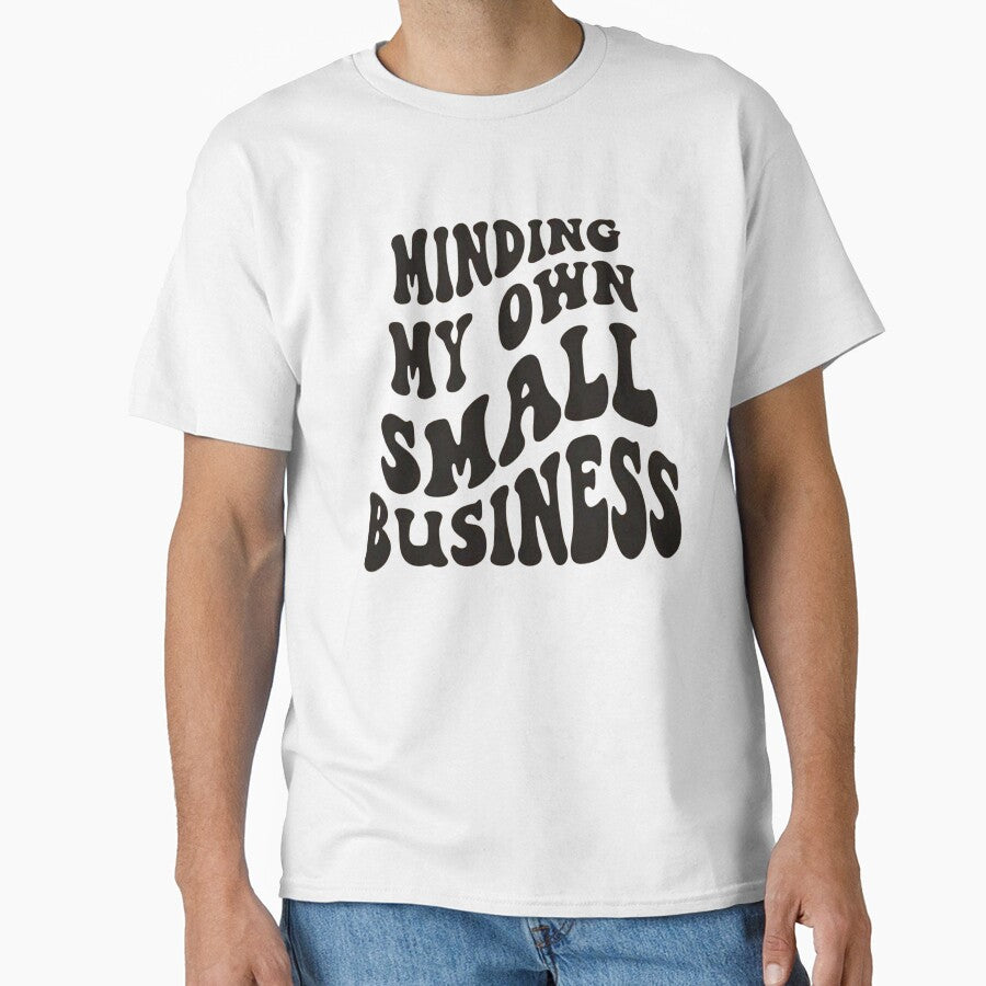 Copy of Copy of Minding my own small business,For Her, Gift For Mom, Boho&design,Minding My Own Small by Sophistical