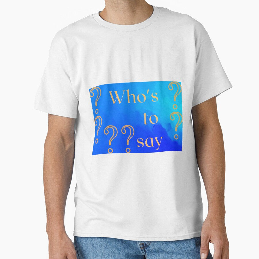 Who's to say by Raache shop by Raache