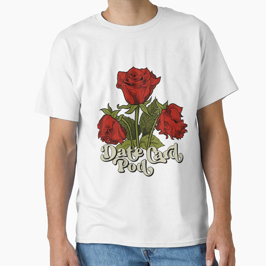 Date Card Pod T-ShirtDate Card Pod - Wilted Roses by GordTerra