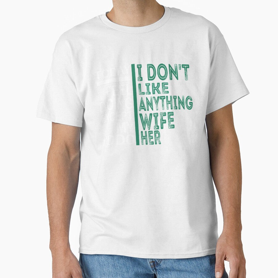 Today I Don't Feel Like Doing Anything Except My Wife.Funny Quote Gift by DIGIL DOWN
