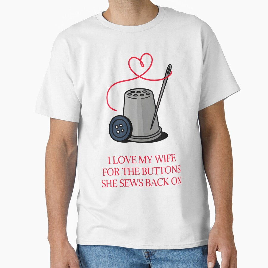 I Love My Wife For The Buttons She Sews Back On Married Love by AleksandraJac05