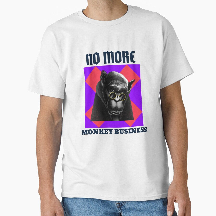 NO MORE MONKEY BUSINESS by jreiter57
