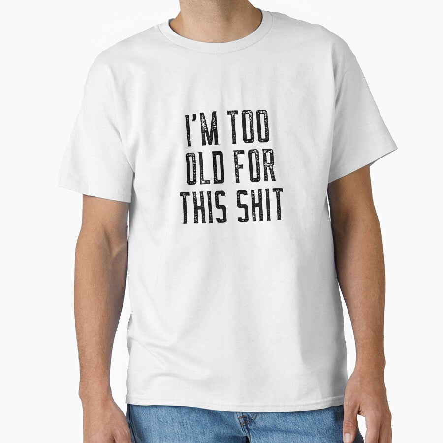 I'm Too Old For This Shit by JuanKarlos