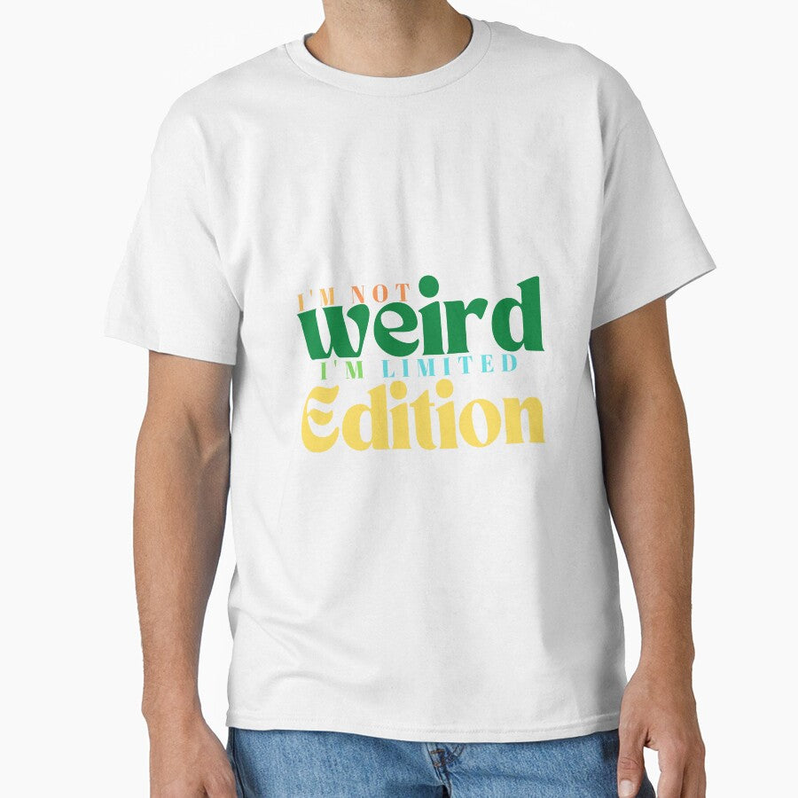 I'm Not Weird I'm Limited Edition / Limited Edition /Limited / funny by Alexa5454