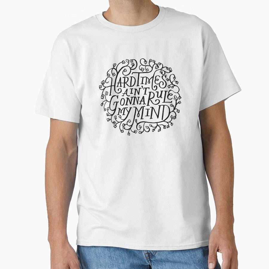Hard Times Ain't Gonna Rule My Mind by lorenklein