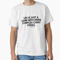Life Is Just a Game With More Complex Cheat Codes – Sarcastic Gamer Quote by Latchkey Logic