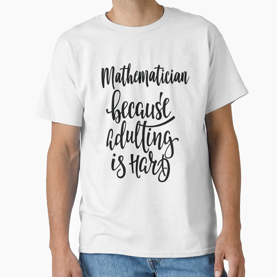 Mathematician Because Adulting Is Hard by ProjectX23