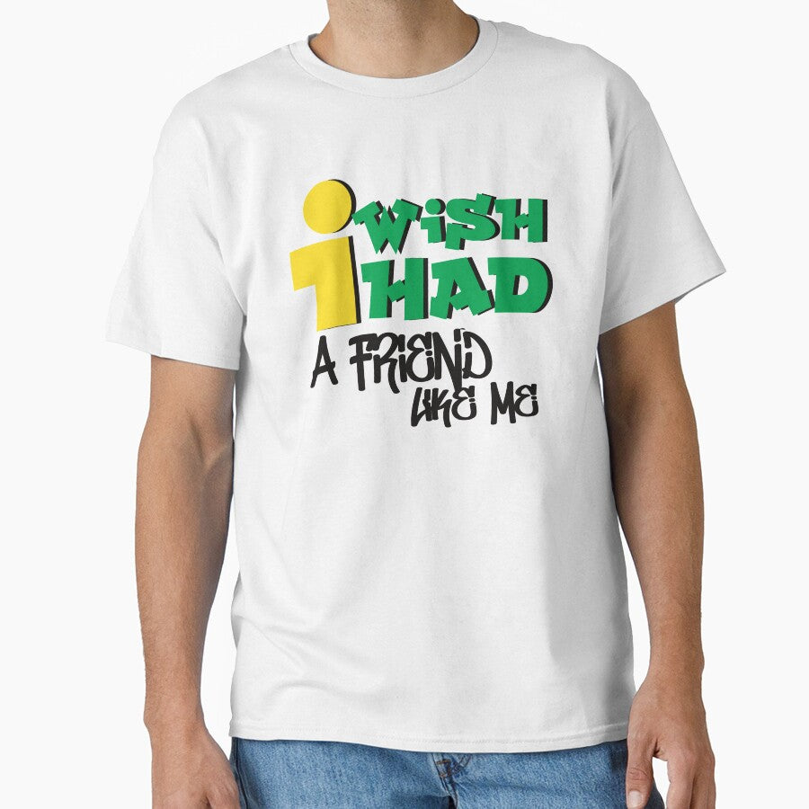 I wish i had a friend like me by Childy