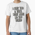 I Sent You A Text. What More Do You Want? Funny Sarcastic Love Valentine's Relationship Design Slogan by TrulyEpoque