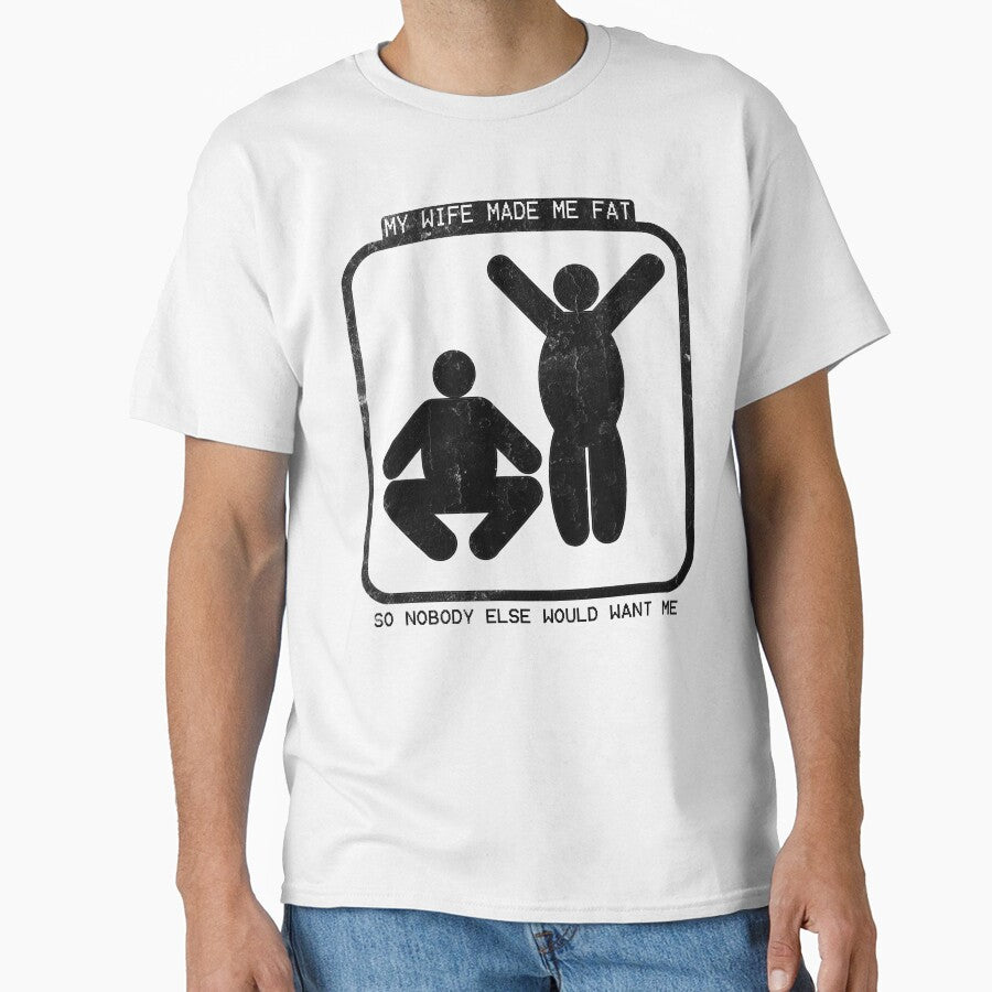 My Wife Made Me Fat Funny Quote For Husband by HorizonDesignz