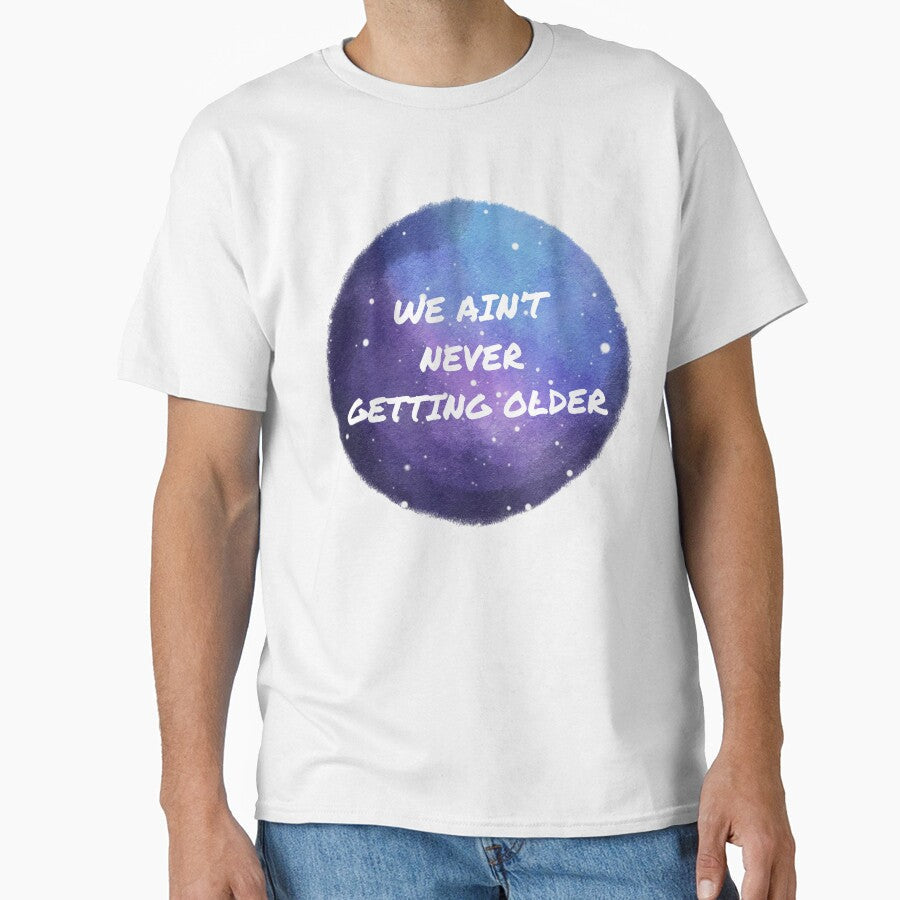 We ain't never getting older, Galaxy by Via Blu
