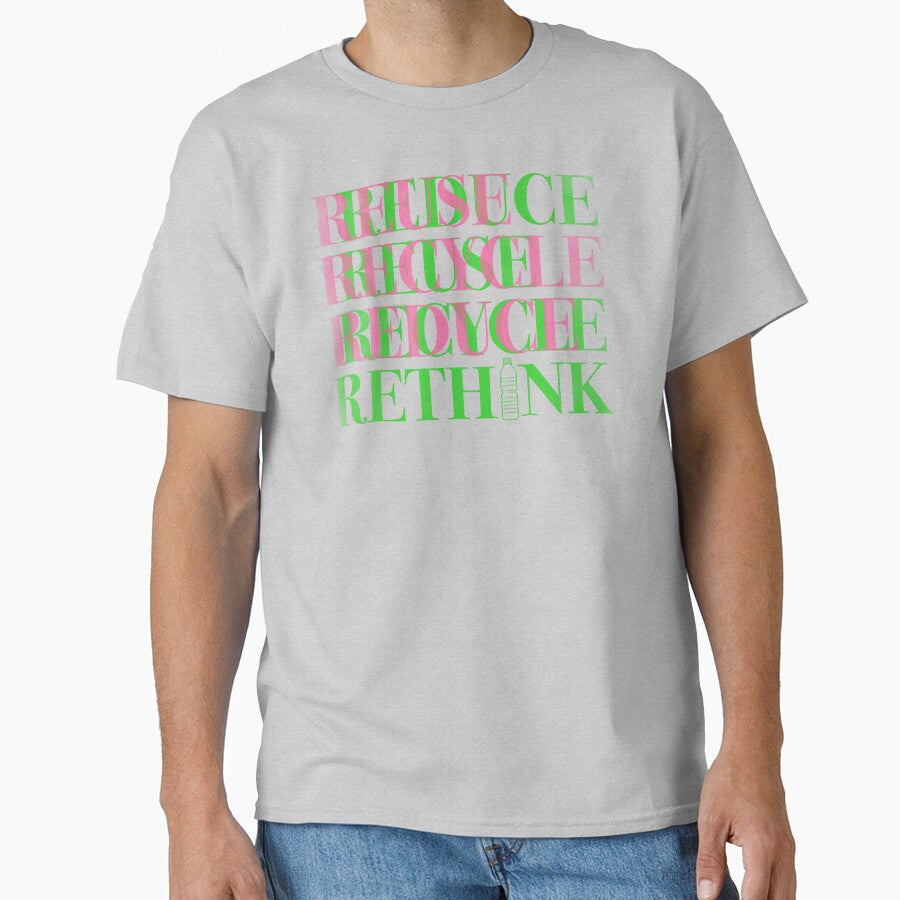RETHINK RECYCLE REUSE REDUCE by WhyYTees