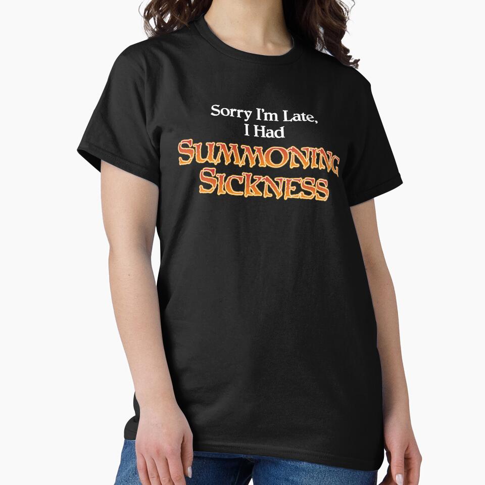 Sorry I'm Late, I Had Summoning Sickness Funny Magic by gorillamerch