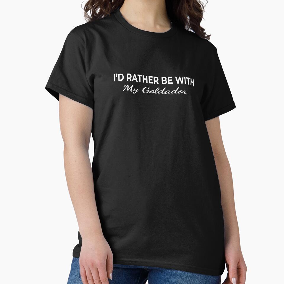 I’d Rather Be With My Goldador – Cute Dog Lover by The Real Life Symphony