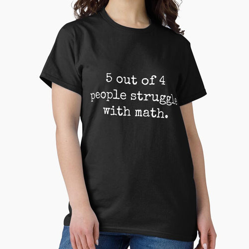 5 Out of 4 People Struggle with Math Funny Gift for Women by ScienceCorner