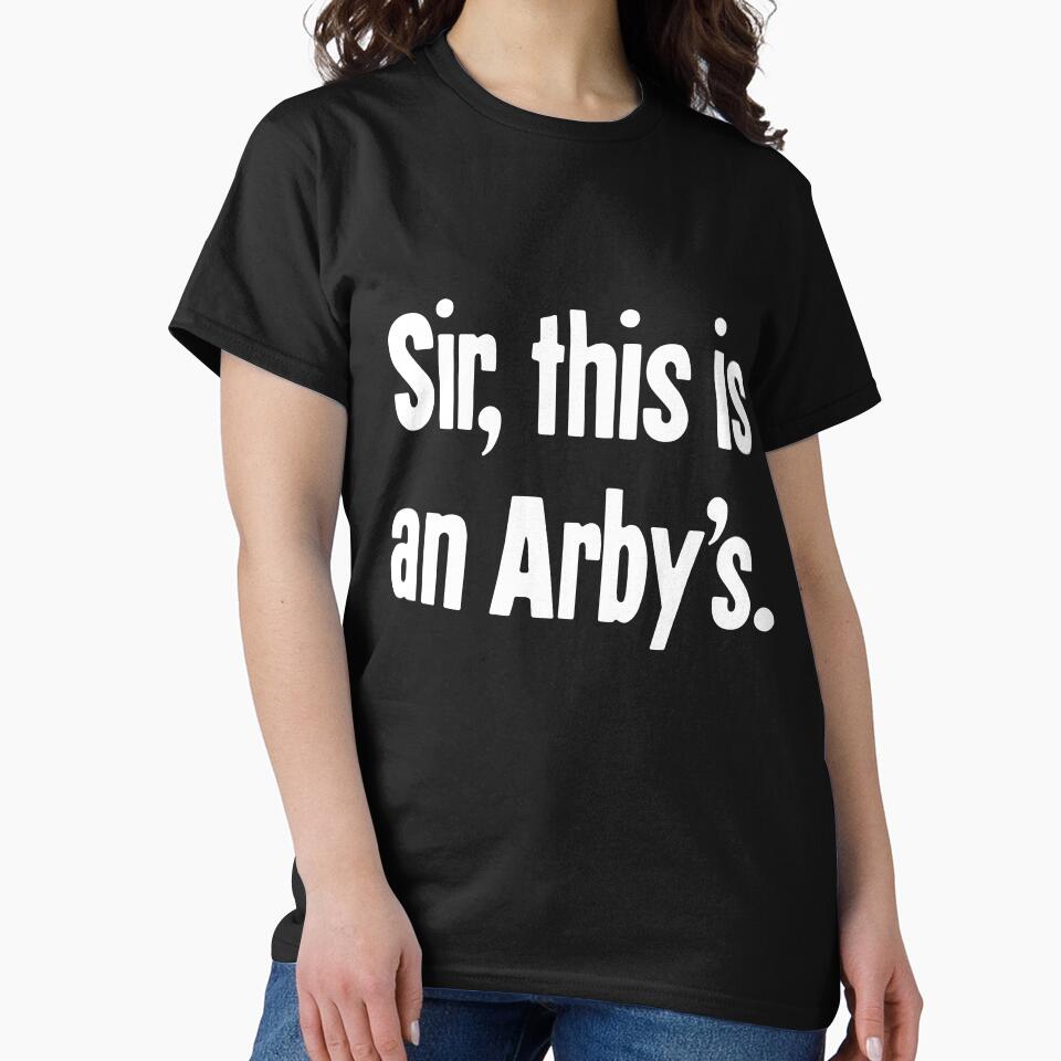 Sir, This Is An Arby's by Good-Looking Corpse