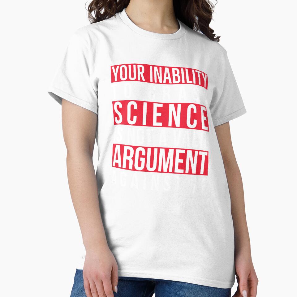 Your Inability to Grasp Science Is Not a Valid Argument Against It by AnyKitty