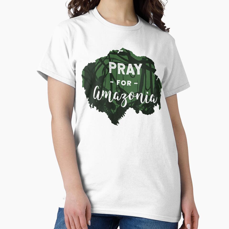 Pray for Amazonia #PrayforAmazonia Amazon Rainforest T-shirt by Pauloemde