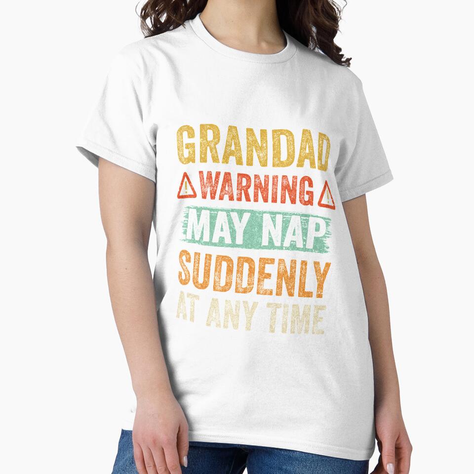 Fathers Day Grandad Warning May Nap Suddenly At Any Time by TimothyCoxShop