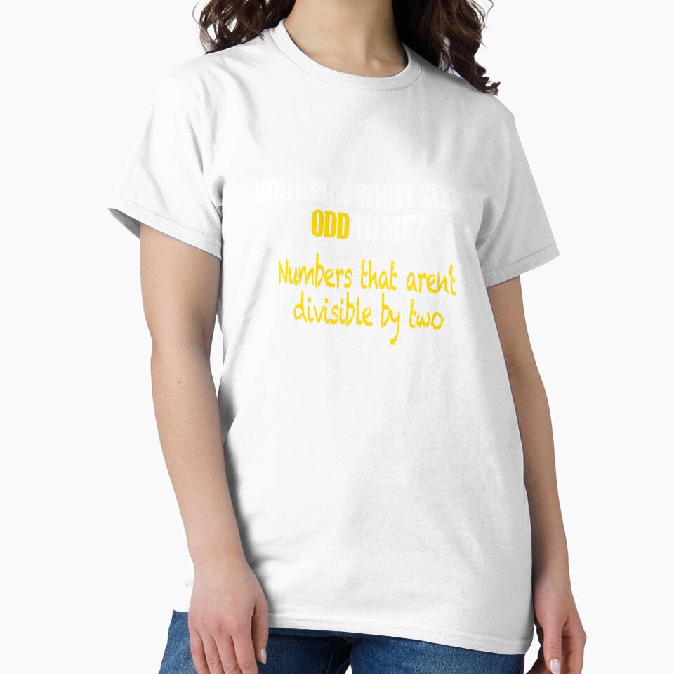 MAth Design Funny Math Gifts You know what's odd? by drwigglebutts