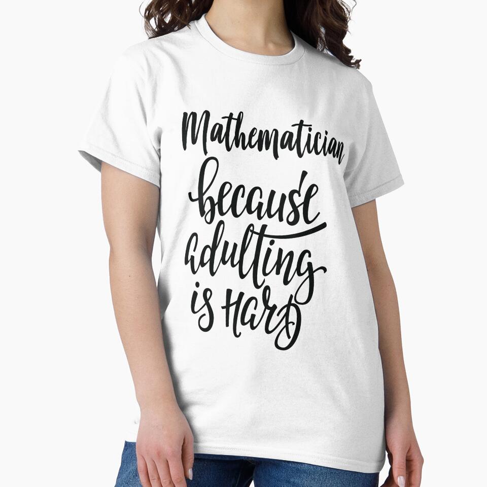 Mathematician Because Adulting Is Hard by ProjectX23