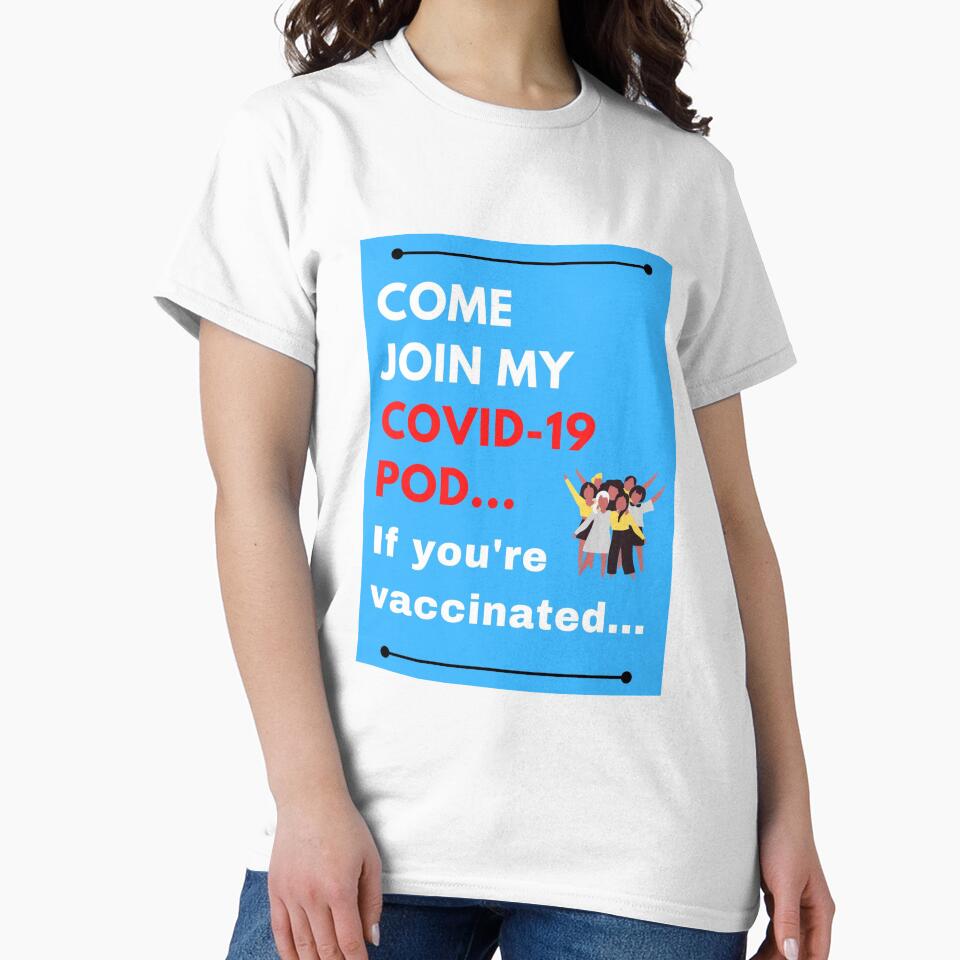 Come Join My Covid-19 POD, If You’re Vaccinated by ThisNThatImages
