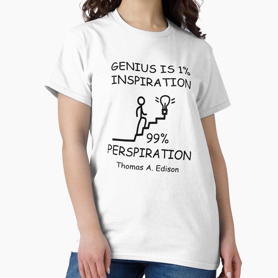 GENIUS IS 1% INSPIRATION 99% PERSPIRATION by DomGDesign