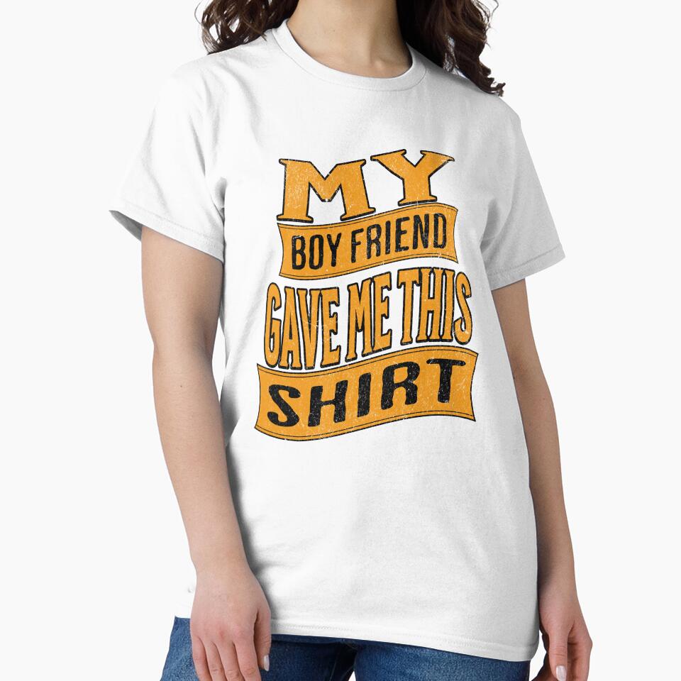 My boy friend gave me this _.My boy friend gave me this shirt. by CeliaZnx