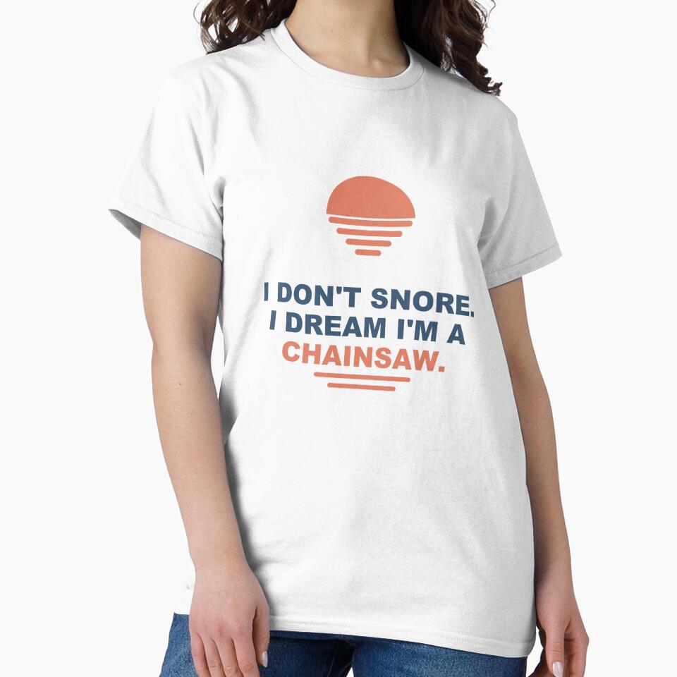 Chainsaw Dream Snore - Gift - Light Edition by Harlo.co