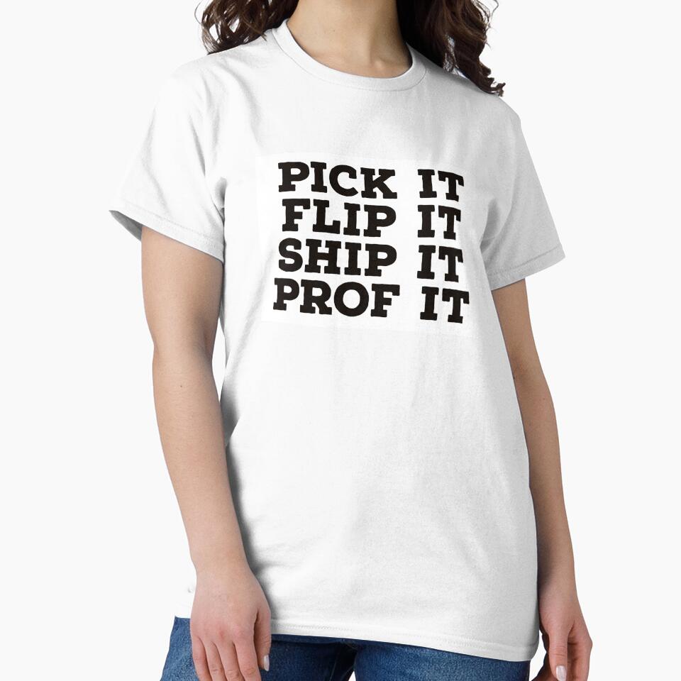 Pick it flip it ship it prof it by 3bagsfull