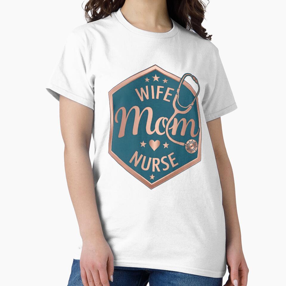 Nurse Mom Mother’s Day Shirt – Wife Mom Nurse Design by relso