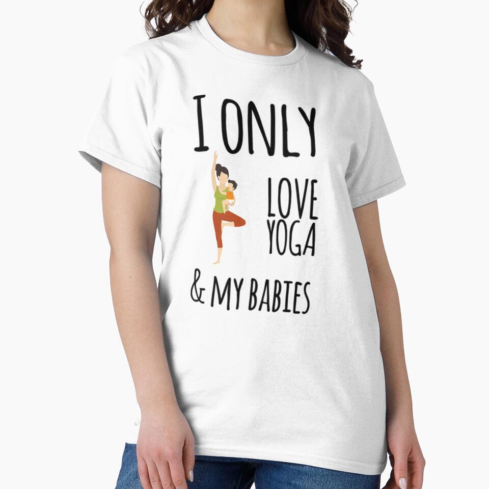 I only love yoga and my babies by ashdenent