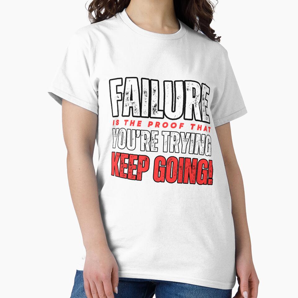 Failure Is Proof You're Trying by WarriorsArmour