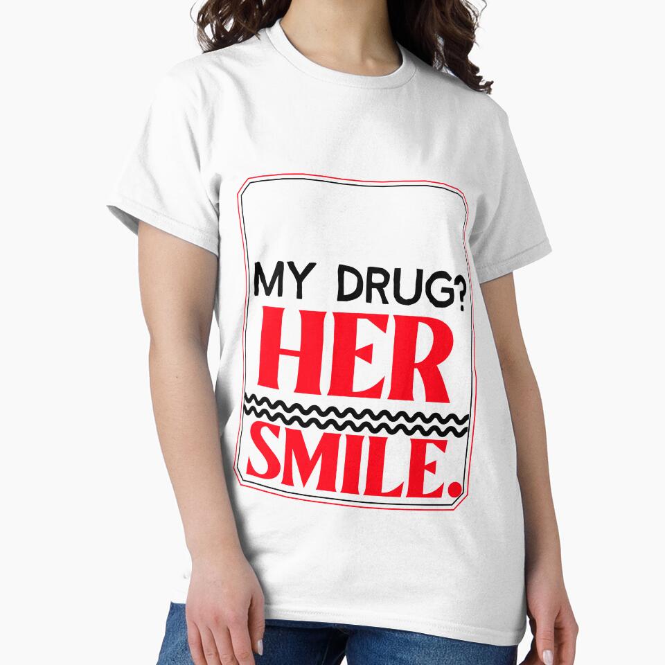 My Drug? Her Smile. by BestCoolStuff