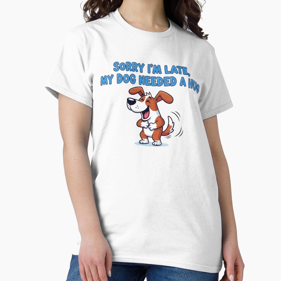 Sorry I'm Late My Dog Needed a Hug by FlamaC